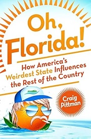 Oh, Florida How America's Weirdest State Influences the Rest of the Country - Cover